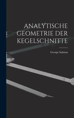 Analytische Geometrie Der Kegelschnitte - Salmon, George