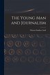 The Young Man and Journalism - Bild 1