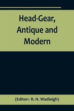 Head-Gear, Antique and Modern