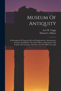 Museum Of Antiquity - Yaggy, Levi W