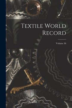Textile World Record; Volume 36 - Anonymous