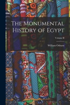 The Monumental History of Egypt; Volume II - Osburn, William