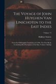 The Voyage of John Huyghen Van Linschoten to the East Indies: From the Old English Translation of 1598: The First Book, Containing His Description of