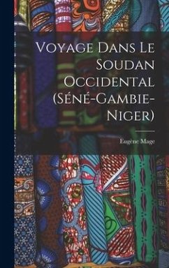 Voyage dans le Soudan occidental (Séné-gambie-Niger) - Mage, Eugène