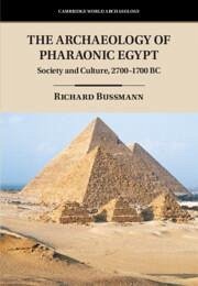 The Archaeology of Pharaonic Egypt - Bussmann, Richard