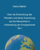 Über die Entwicklung des Planeten und deren Auswirkung auf die Menschheit in Vorbereitung der Energiewende