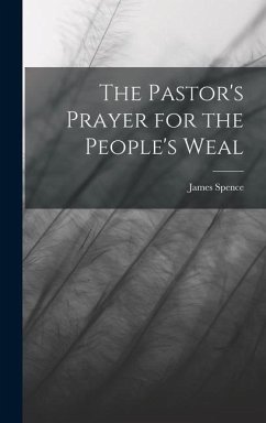 The Pastor's Prayer for the People's Weal - Spence, James