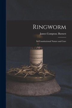 Cover Ringworm; Its Constitutional Nature and Cure