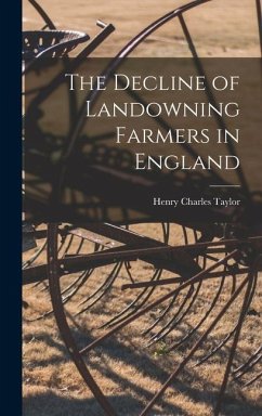 The Decline of Landowning Farmers in England - Taylor, Henry Charles