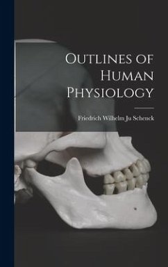 Outlines of Human Physiology - Schenck, Friedrich Wilhelm Ju