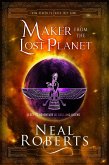 Maker from the Lost Planet: A Sci-Fi Adventure of Gods and Aliens (From Heaven To Earth They Came, #2) (eBook, ePUB)