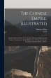 The Chinese Empire, Illustrated: Being... - Bild 1