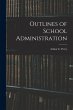 Outlines of School Administration - Bild 1
