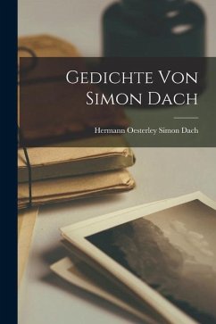 Gedichte von Simon Dach - Dach, Hermann Oesterley Simon