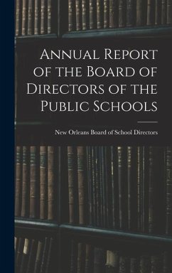 Annual Report of the Board of Directors of the Public Schools - Orleans Board of School Directors, New