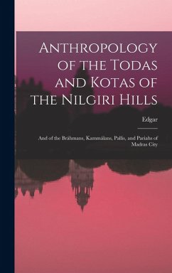 Cover Anthropology of the Todas and Kotas of the Nilgiri Hills