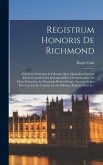 Registrum Honoris De Richmond: Exhibens Terrarum & Villarum Quae Quondam Fuerunt Edwini Comitis Infra Richmundshire Descriptionem: Ex Libro Domesday