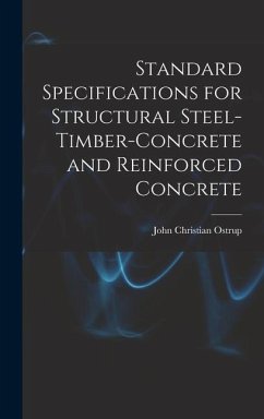 Standard Specifications for Structural Steel-Timber-Concrete and Reinforced Concrete - Ostrup, John Christian