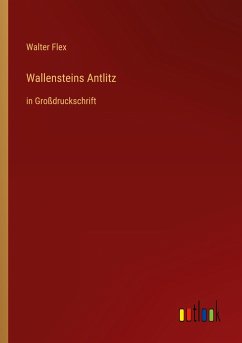 Wallensteins Antlitz - Flex, Walter