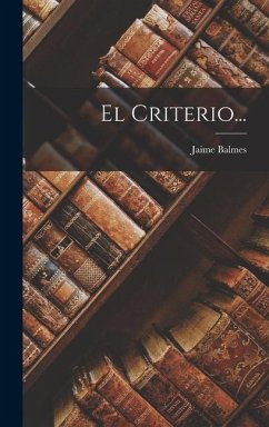 El Criterio... - Balmes, Jaime