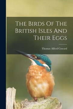The Birds Of The British Isles And Their Eggs - Coward, Thomas Alfred