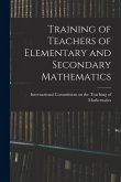 Training of Teachers of Elementary and Secondary Mathematics