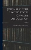 Journal Of The United States Cavalry Association; Volume 2