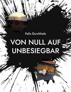 Von null auf unbesiegbar (eBook, ePUB) - Durchholz, Felix