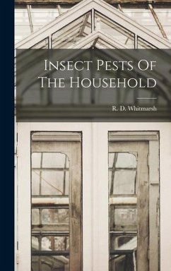 Insect Pests Of The Household - Whitmarsh, R. D.