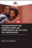Comportement des parents aisés sur l'affirmation de soi chez les adolescents