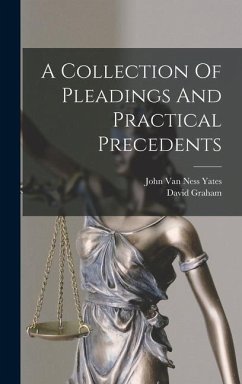 A Collection Of Pleadings And Practical Precedents - Graham, David