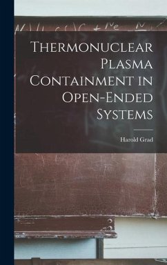 Thermonuclear Plasma Containment in Open-ended Systems - Grad, Harold