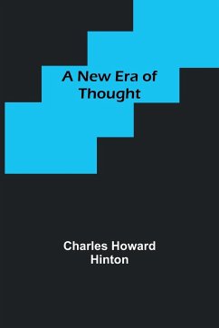 A New Era of Thought - Howard Hinton, Charles