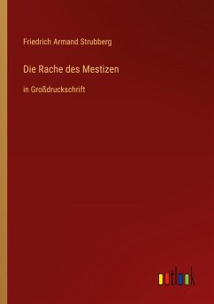 Die Rache des Mestizen - Strubberg, Friedrich Armand