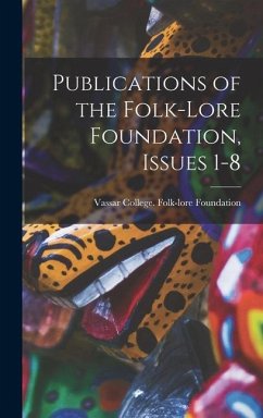 Publications of the Folk-Lore Foundation, Issues 1-8