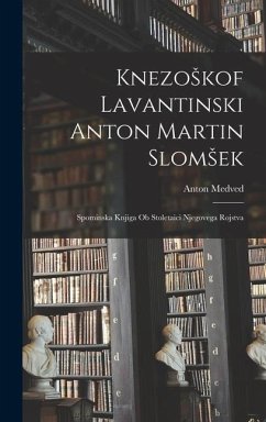Cover Knezoskof Lavantinski Anton Martin Slomsek: Spominska Knjiga Ob Stoletaici Njegovega Rojstva
