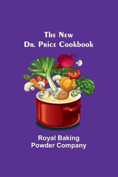 The New Dr. Price Cookbook - Baking Powder Company, Royal