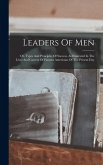 Leaders Of Men: Or, Types And Principles Of Success, As Illustrated In The Lives And Careers Of Famous Americans Of The Present Day