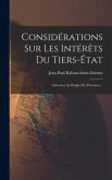 Considérations Sur Les Intérêts Du Tiers-état: Adressées Au Peuple Des Provinces...