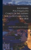 Souvenirs Politiques Du Comte De Salaberry Sur La Restauration, 1821-1830; Volume 1