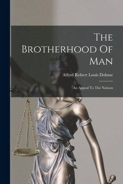 The Brotherhood Of Man: An Appeal To The Nations
