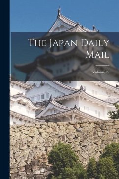 The Japan Daily Mail; Volume 50 - Anonymous