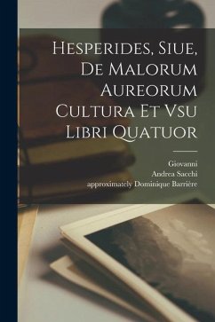 Hesperides, siue, De malorum aureorum cultura et vsu libri quatuor - Ferrari, Giovanni Battista; Albani, Francesco