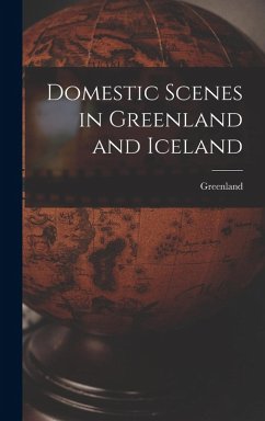 Domestic Scenes in Greenland and Iceland Cover Domestic Scenes in Greenland and Iceland