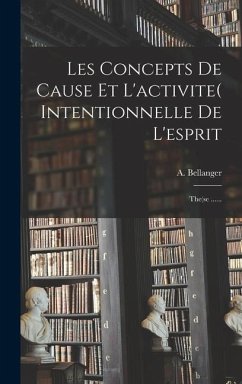 Les Concepts De Cause Et L'activite( Intentionnelle De L'esprit - Bellanger, A.