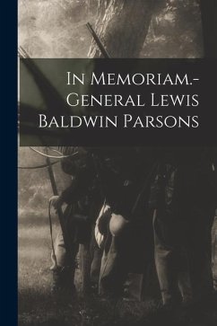 In Memoriam.-general Lewis Baldwin Parsons - Anonymous