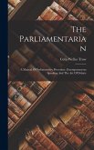 The Parliamentarian: A Manual Of Parliamentary Procedure, Extemporaneous Speaking And The Art Of Debate The Parliamentarian: A Manual Of Parliamentary Procedure, Extemporaneous Speaking And The Art Of Debate