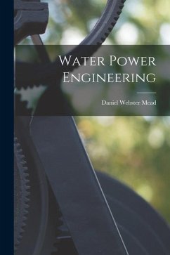 Water Power Engineering - Mead, Daniel Webster