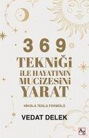 3 6 9 Teknigi ile Hayatinin Mucizesini Yarat - Delek, Vedat