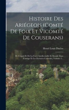 Cover Histoire Des Ariégeois (comté De Foix Et Vicomté De Couserans)